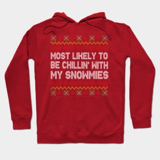 Most Likely To Be Chillin' With My Snowmies Hoodie